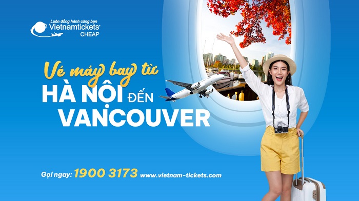 Đặt vé máy bay Hà Nội đi Vancouver giá rẻ tại Vietnam Tickets