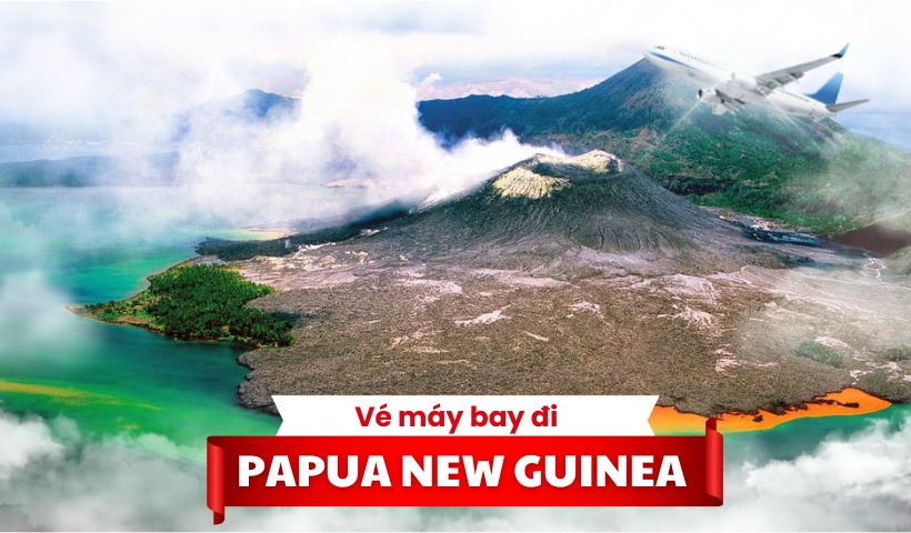 Đặt vé máy bay đi Papua New Guinea giá rẻ